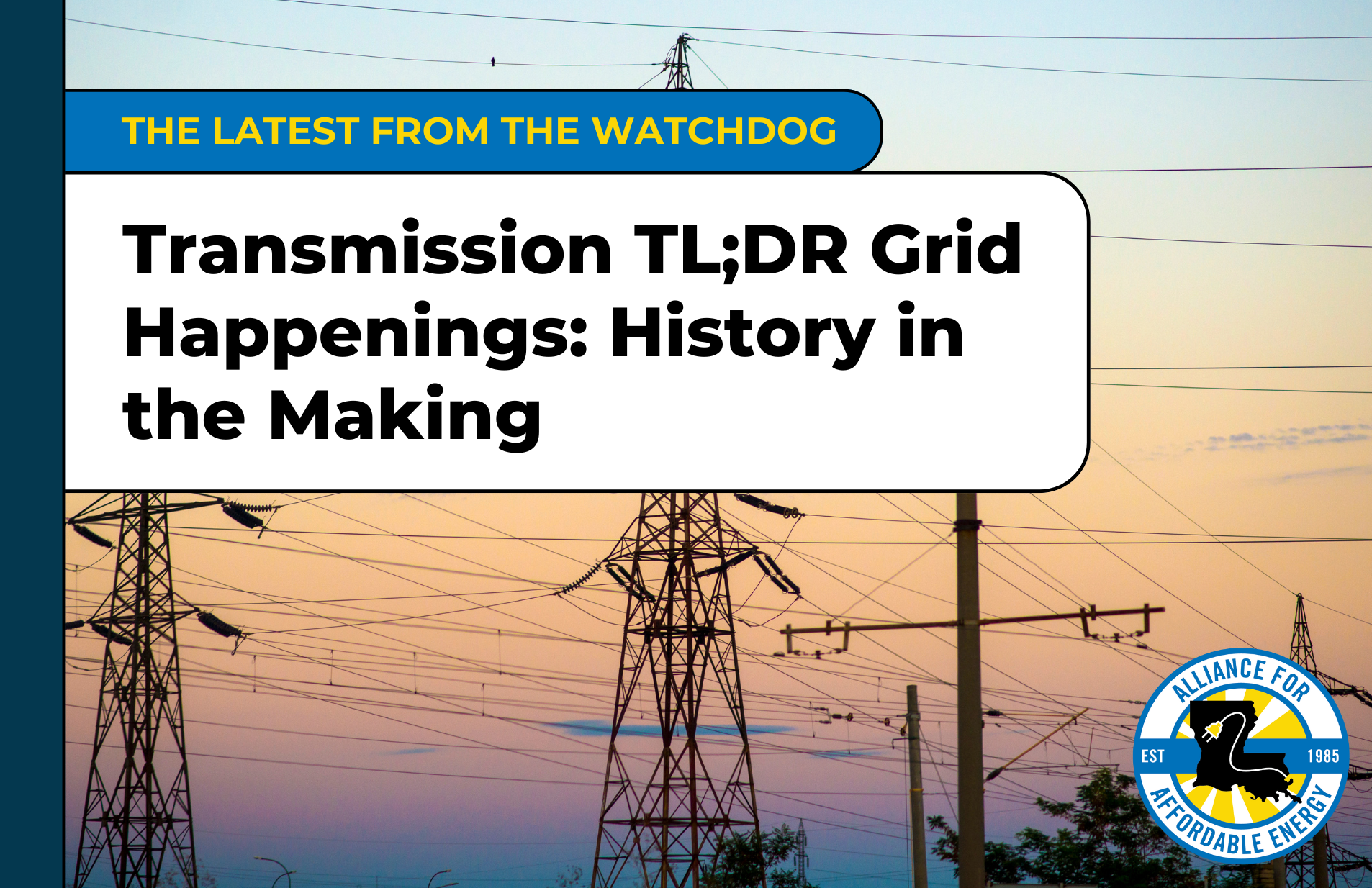 Transmission TL;DR Grid Happenings: History in the Making