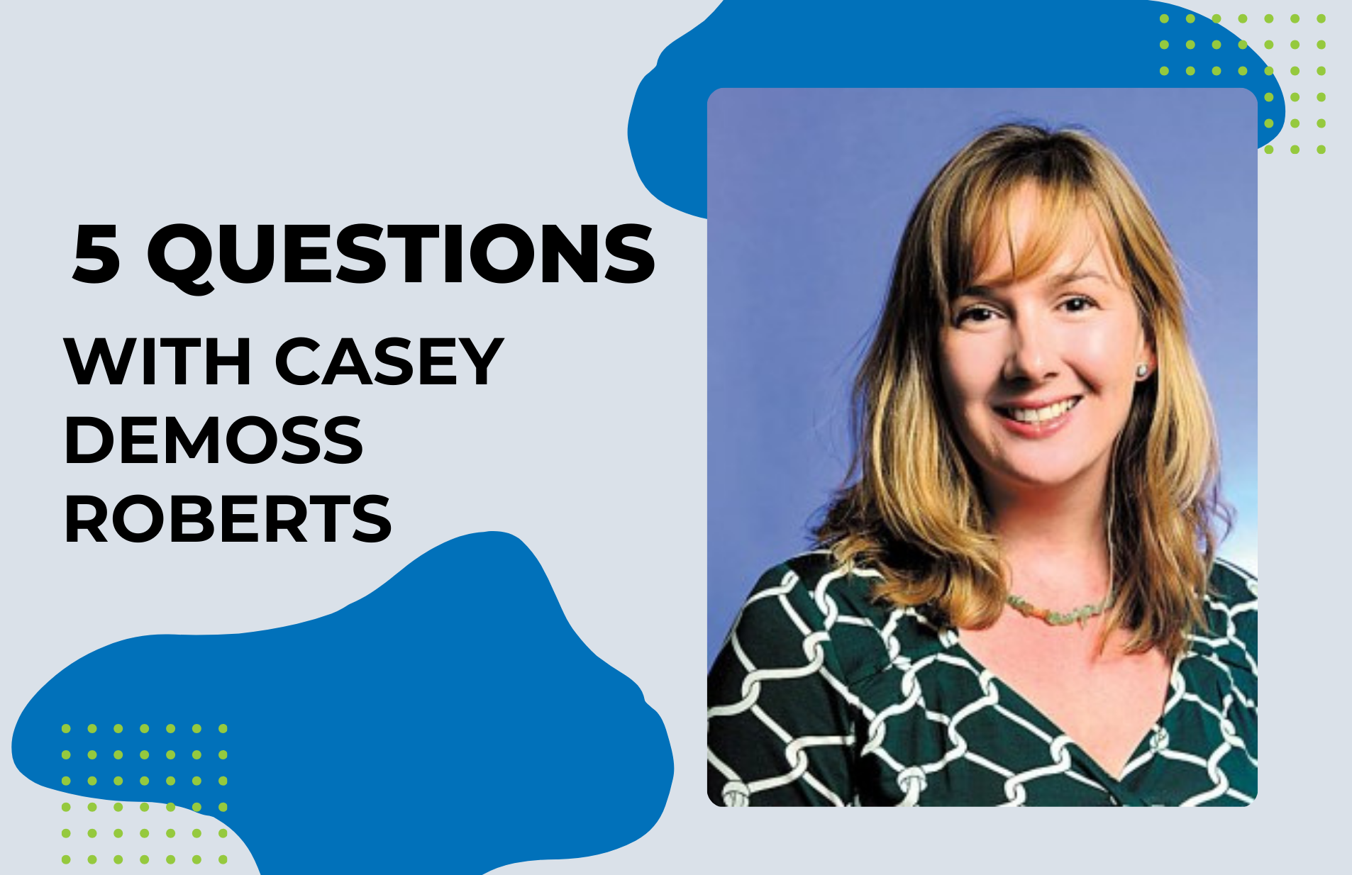 Five Questions With: Casey DeMoss Roberts