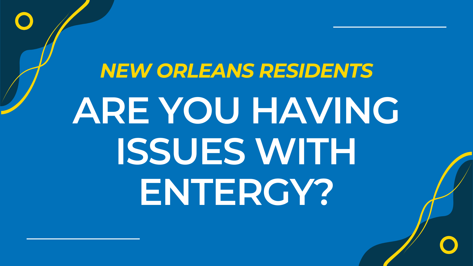 Are you having issues with Entergy New Orleans?