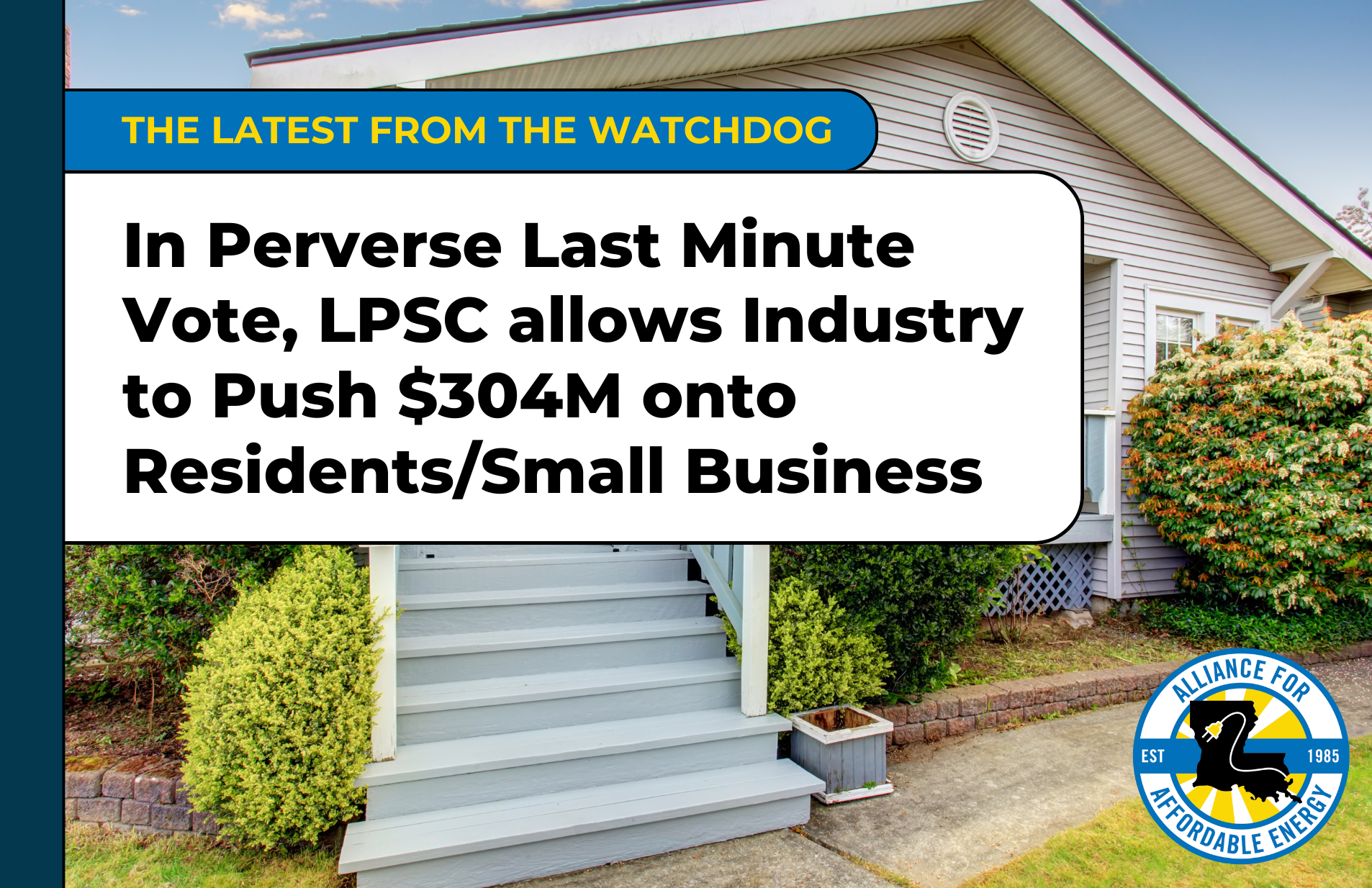 In Perverse Last Minute Vote, LPSC allows Industry to Push $304M onto Residents/Small Business