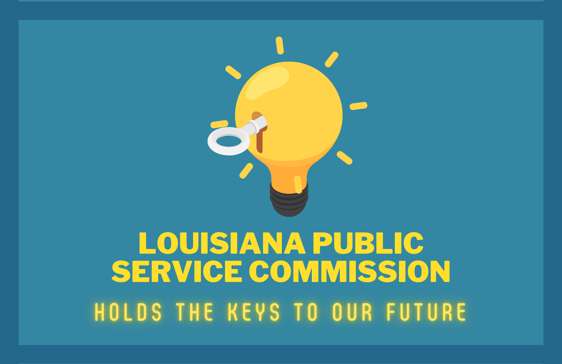 Louisiana Public Service Commission Holds the Keys to our Future