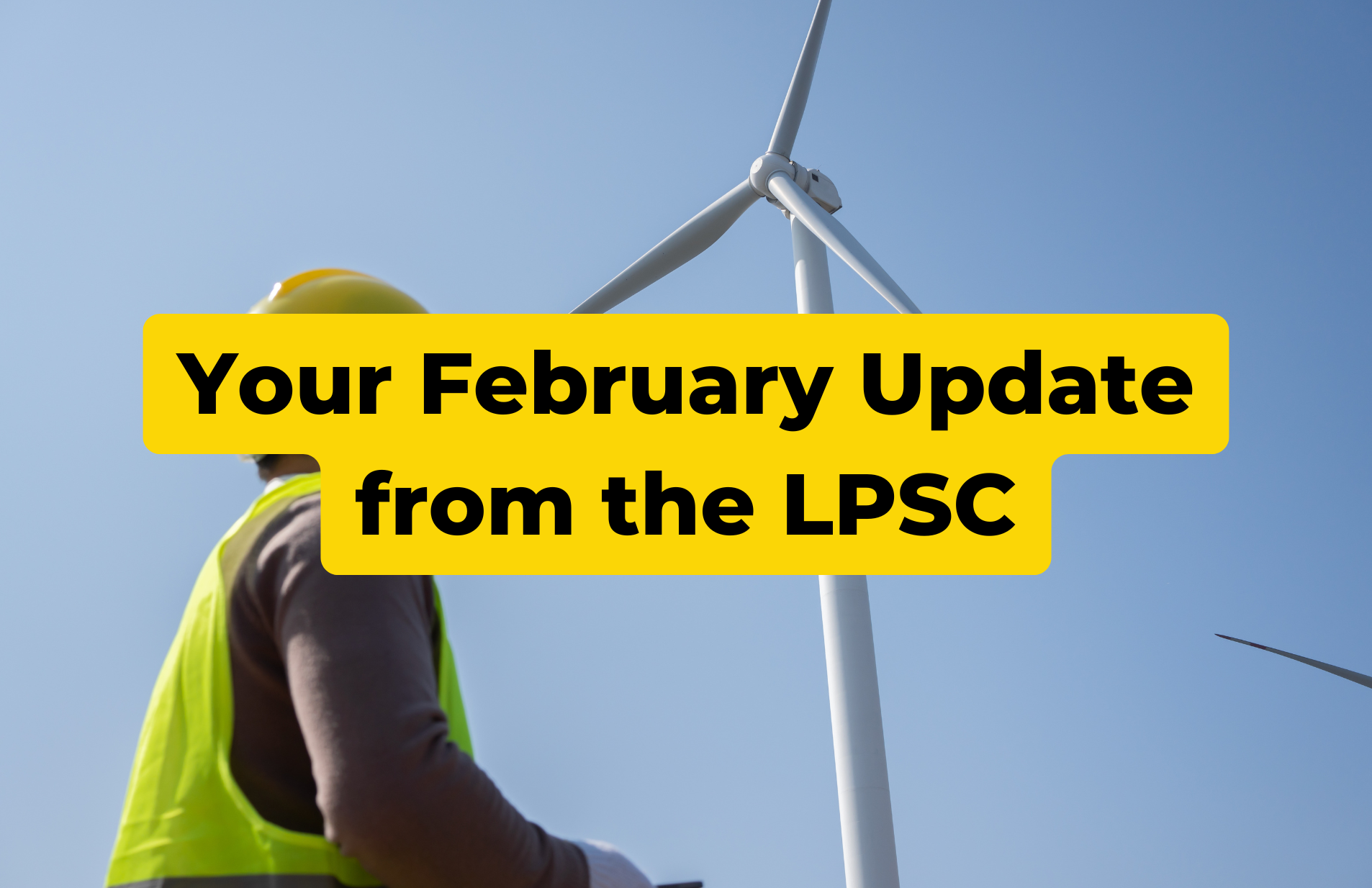 Your February Update from the LPSC