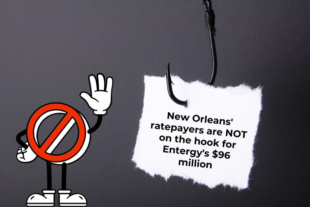 New Orleans’ ratepayers are NOT on the hook for Entergy’s $96 million