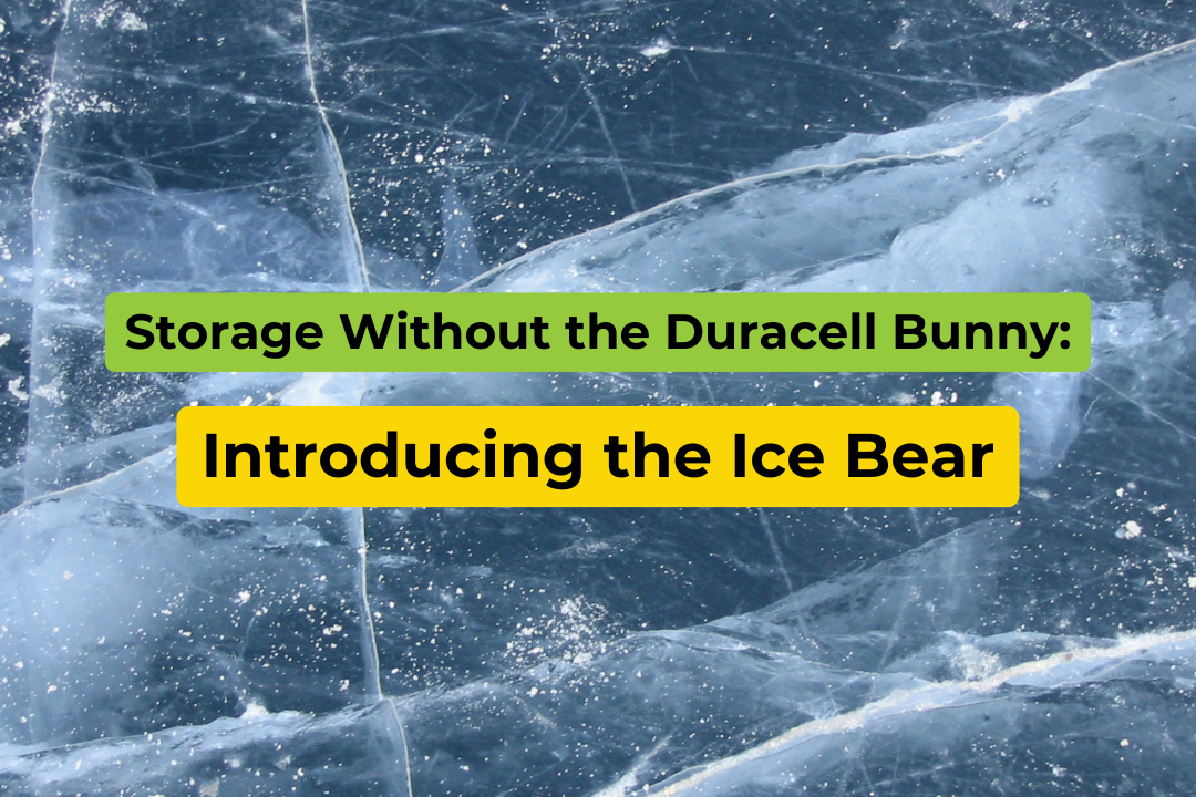 Storage Without the Duracell Bunny: Introducing the Ice Bear