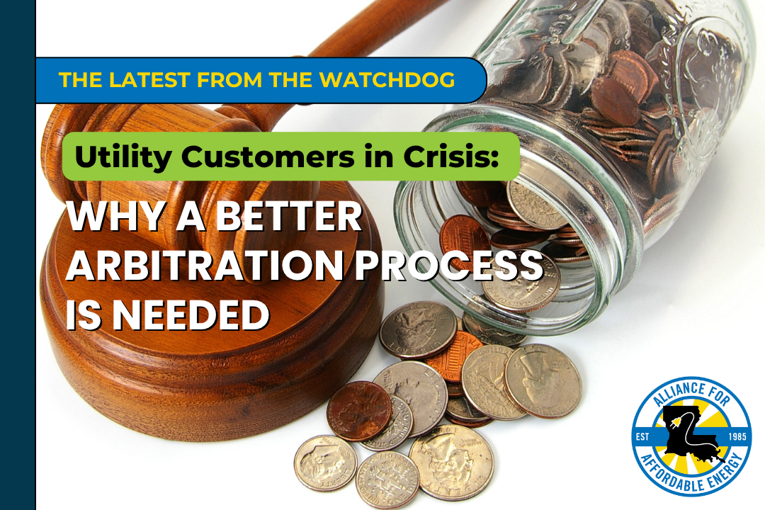 Utility Customers in Crisis: Why a Better Arbitration Process is Needed